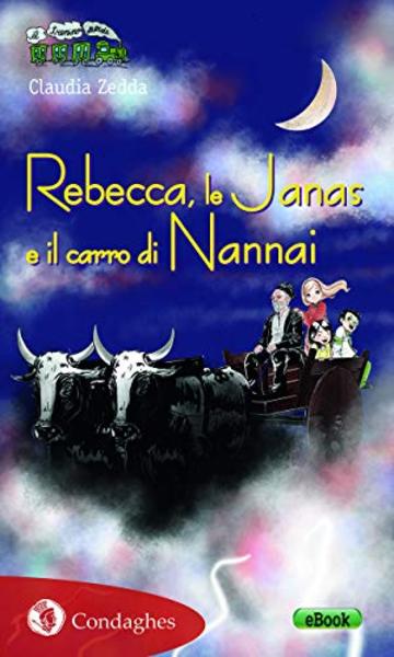 Rebecca, le Janas e il carro di Nannai (Il Trenino verde Vol. 58)